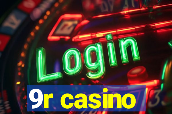 9r casino